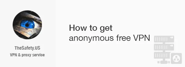 How to get anonymous free VPN